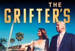 The Grifters - Donald and Melania Trump