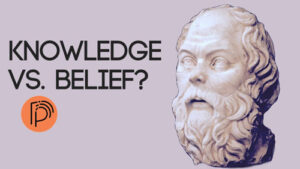 Knowledge vs. Belief?