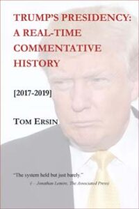 Trump’s Presidency: A Real-Time Commentative History [2017-2019]