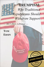 Trumpism: Why Traditional Republicans Should Withdraw Support [2017-2021: A Primer] (by Tom Ersin)